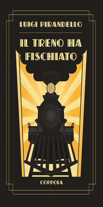 Il treno ha fischiato - Luigi Pirandello - Libro Coppola Editore 2021, I fiammiferi | Libraccio.it
