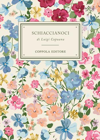 Schiaccianoci - Luigi Capuana - Libro Coppola Editore 2021, I bouquet | Libraccio.it