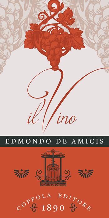 Il vino - Edmondo De Amicis - Libro Coppola Editore 2021, I fiammiferi | Libraccio.it