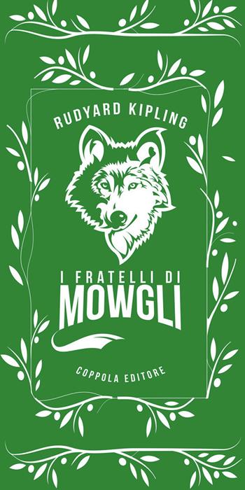 I fratelli di Mowgli - Rudyard Kipling, Christopher Wormell - Libro Coppola Editore 2022, I fiammiferi | Libraccio.it