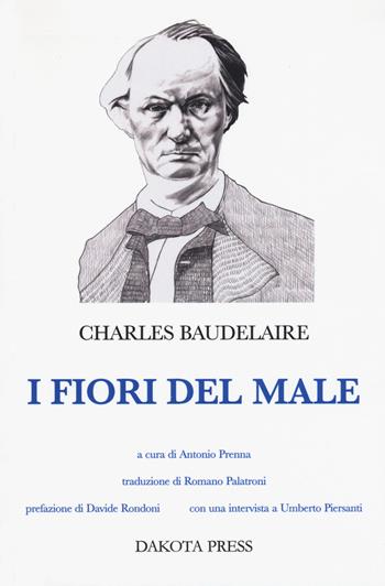 I fiori del male - Charles Baudelaire - Libro Dakota Press 2015, Poesia | Libraccio.it