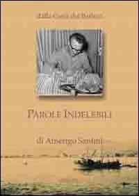 Dalla Costa dei Barbari. Parole Indelebili - Amerigo Santini - Libro LG Editore 2010, Fra terra e mare | Libraccio.it
