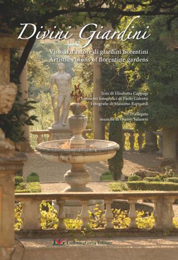 Divini giardini. Visioni d'autore di giardini fiorentini. Ediz. multilingue. Con CD Audio  - Libro LG Editore 2010 | Libraccio.it