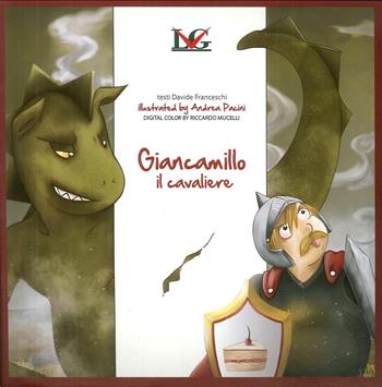 Giancamillo il cavaliere - Davide Franceschi - Libro LG Editore 2012, Bambini, didattica | Libraccio.it
