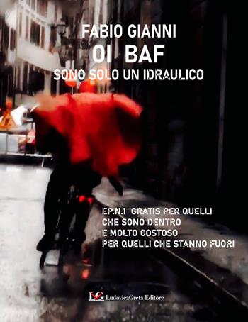 Oi baf. Sono solo un idraulico - Fabio Gianni - Libro LG Editore 2022 | Libraccio.it