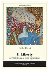 Il liberty. Architettura e arti figurative