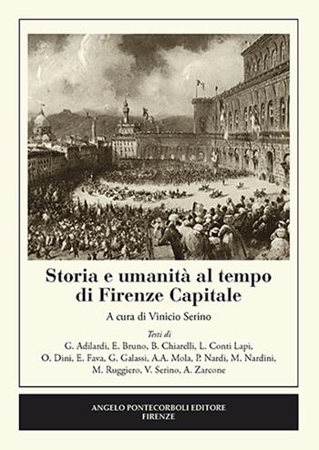 Storia e umanità al tempo di Firenze capitale  - Libro Pontecorboli Editore 2015 | Libraccio.it