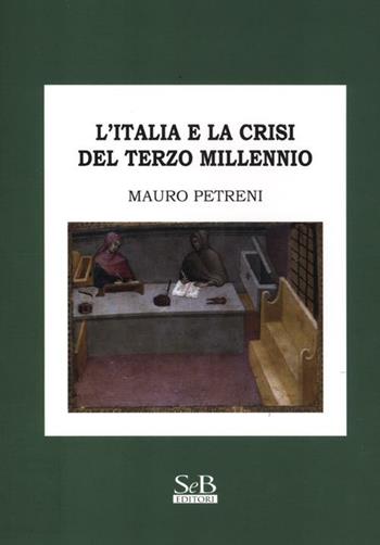 L' Italia e la crisi del terzo millennio - Mauro Petreni - Libro SeB Editori 2012 | Libraccio.it