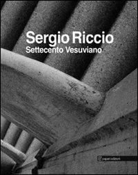 Settecento vesuviano. Ediz. illustrata - Sergio Riccio - Libro Editori Paparo 2011 | Libraccio.it