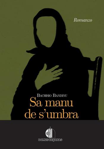 Sa manu de s'umbra - Bachisio Bandinu - Libro Domus de Janas 2016 | Libraccio.it