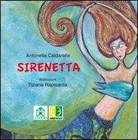 Sirenetta - Antonella Caldarella - Libro Euno Edizioni 2010, La casa di creta | Libraccio.it