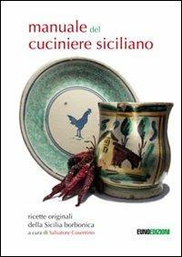 Manuale del cuciniere siciliano  - Libro Euno Edizioni 2012 | Libraccio.it