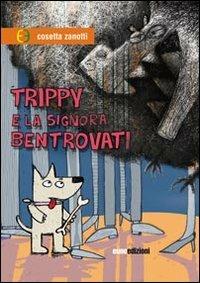 Trippy e la signora Bentrovati - Cosetta Zanotti - Libro Euno Edizioni 2012, Seconda stella a destra | Libraccio.it