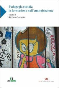 Padagogia sociale. La formazione nell'emarginazione  - Libro Euno Edizioni 2012, Psicologia, pedagogia, didattica | Libraccio.it