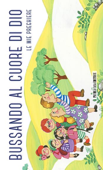 Bussando al cuore di Dio. Le mie preghiere  - Libro Piccola Casa Editrice 2014 | Libraccio.it
