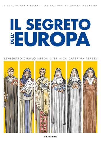 Il segreto dell'Europa. La storia dei santi patroni  - Libro Piccola Casa Editrice 2014 | Libraccio.it