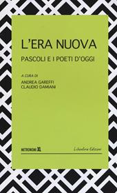 L' era nuova. Pascoli e i poeti d'oggi