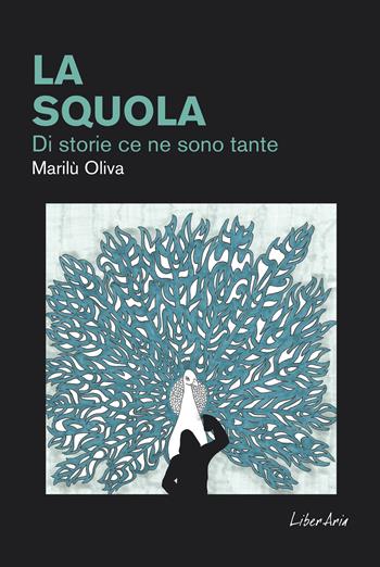 La squola - Marilù Oliva - Libro LiberAria Editrice 2016 | Libraccio.it
