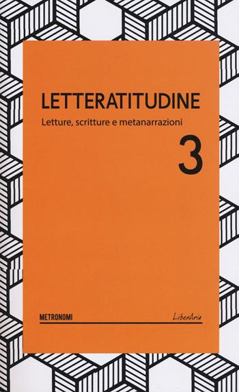 Letteratitudine. Vol. 3 - Massimo Maugeri - Libro LiberAria Editrice 2017, Metronomi | Libraccio.it