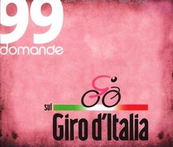 Novantanove domande sul giro d'Italia  - Libro Futura Edizioni 2011 | Libraccio.it