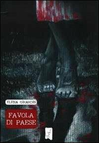 Favola di paese - Elena Girardin - Libro La Gru 2012, CortoCircuito | Libraccio.it