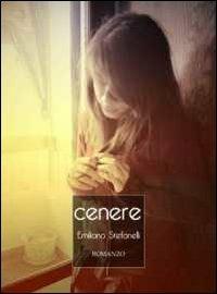 Cenere - Emiliano Stefanelli - Libro La Gru 2012, 14° piano | Libraccio.it