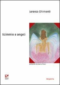 Scimmie e angeli - Lorenzo Ghimenti - Libro Kollesis Editrice 2012, Empeiria | Libraccio.it