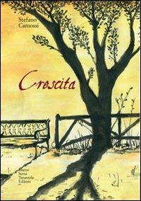 Crescita - Stefano Camossi - Libro Serra Tarantola 2011 | Libraccio.it