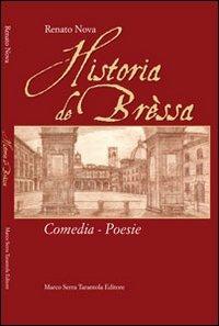 Historia de Brèssa - Renato Nova - Libro Serra Tarantola 2012 | Libraccio.it