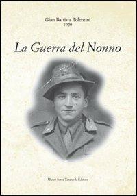 La guerra del nonno - Luisa Tolentini - Libro Serra Tarantola 2012 | Libraccio.it