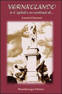 Verna'olando in 6 'apitoli e un centinaio di... - Loretta Citernesi - Libro Manidistrega 2010, Frammenti | Libraccio.it