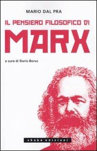 Il pensiero filosofico di Marx - Mario Dal Pra - Libro ShaKe 2010 | Libraccio.it