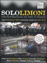 Solo limoni. Videotestimonianza sui fatti di Genova. Con libro - Giacomo Verde, Lello Voce - Libro ShaKe 2011, Torrent | Libraccio.it