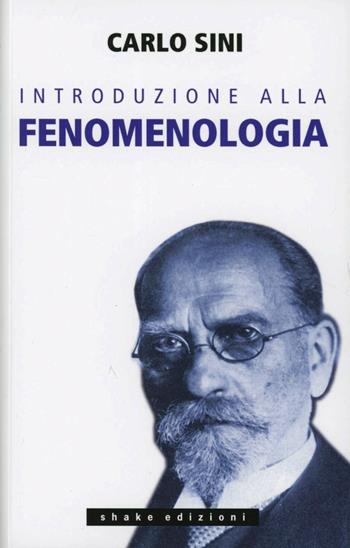 Introduzione alla fenomenologia - Carlo Sini - Libro ShaKe 2011 | Libraccio.it