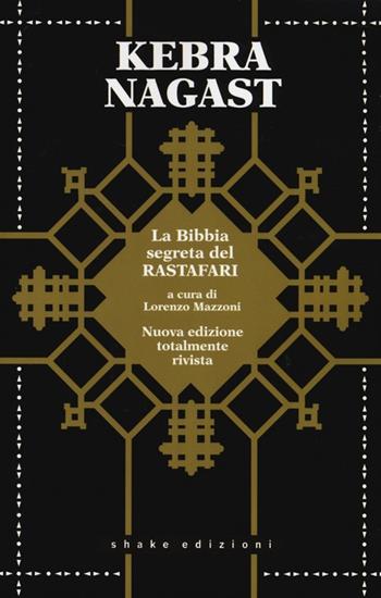 Kebra Nagast. La Gloria dei Re. Bibbia Rastafari  - Libro ShaKe 2013, Black Prometheus | Libraccio.it