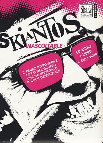 Skiantos. Inascoltable. Con CD-Audio  - Libro ShaKe 2017, Torrent | Libraccio.it