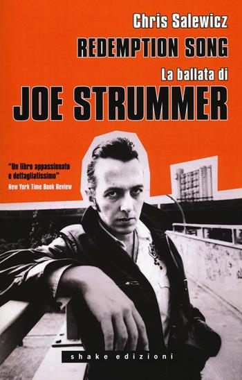 Redemption song. La ballata di Joe Strummer - Chris Salewicz - Libro ShaKe 2016, Underground | Libraccio.it