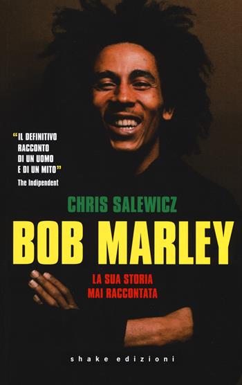 Bob Marley. La sua storia mai raccontata - Chris Salewicz - Libro ShaKe 2017, Underground | Libraccio.it