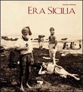 Era Sicilia. Immagini e collezionismo. Ediz. illustrata