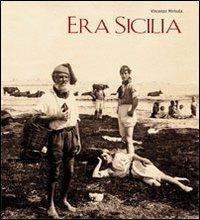 Era Sicilia. Immagini e collezionismo. Ediz. illustrata - Vincenzo Mirisola - Libro Lanterna Magica 2023 | Libraccio.it