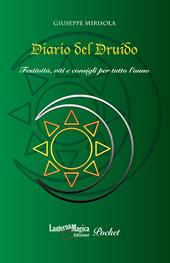 Diario del Druido. Festività, riti e consigli per tutto l'anno. Ediz. ampliata