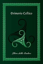 Grimorio celtico. Libro delle ombre. Ediz. brossura (medium)