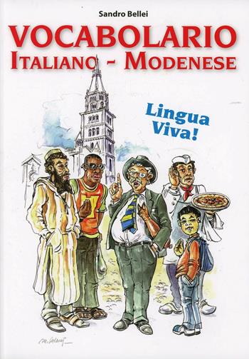Vocabolario italiano-modenese. Lingua viva - Sandro Bellei - Libro Edizioni CDL 2013 | Libraccio.it