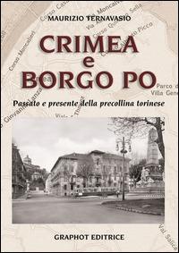 Crimea e Borgo Po. Passato e presente della precollina torinese - Maurizio Ternavasio - Libro Graphot 2014 | Libraccio.it