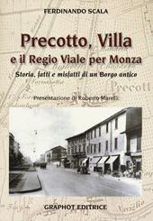 Precotto, Villa e il regio viale per Monza. Storia, fatti e misfatti di un borgo antico