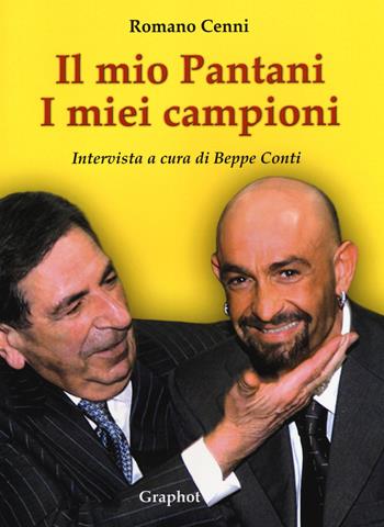 Il mio Pantani. I miei campioni. Intervista - Romano Cenni - Libro Graphot 2016 | Libraccio.it