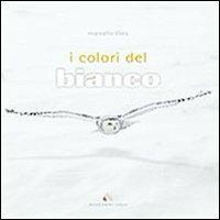 I colori del bianco. Ediz. multilingue - Marcello Libra - Libro Daniele Marson 2010 | Libraccio.it