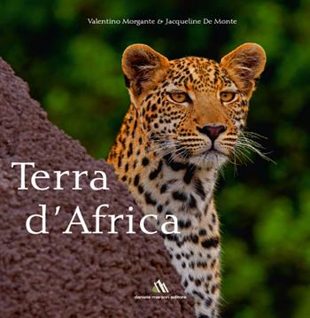 Terra d'Africa. Ediz. bilingue - Valentino Morgante, Jacqueline De Monte - Libro Daniele Marson 2015 | Libraccio.it