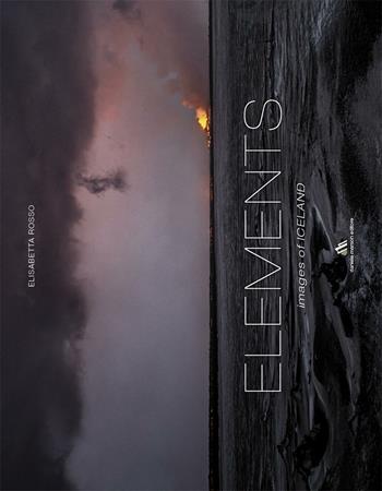 Elements. Images of Iceland. Ediz. a colori. Ediz. italiana e inglese - Elisabetta Rosso - Libro Daniele Marson 2015 | Libraccio.it