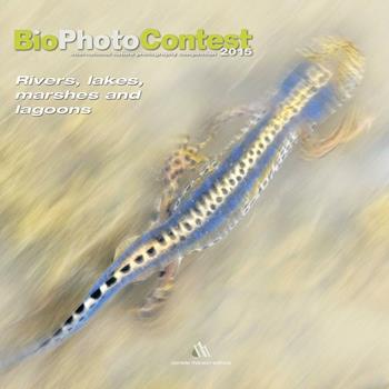 Bio photo contest 2015. Rivers, lakes, marshes and lagoons. Ediz. illustrata  - Libro Daniele Marson 2015 | Libraccio.it